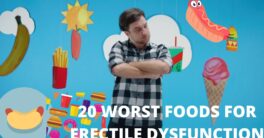 20 WORST FOODS FOR ERECTILE DYSFUNCTION